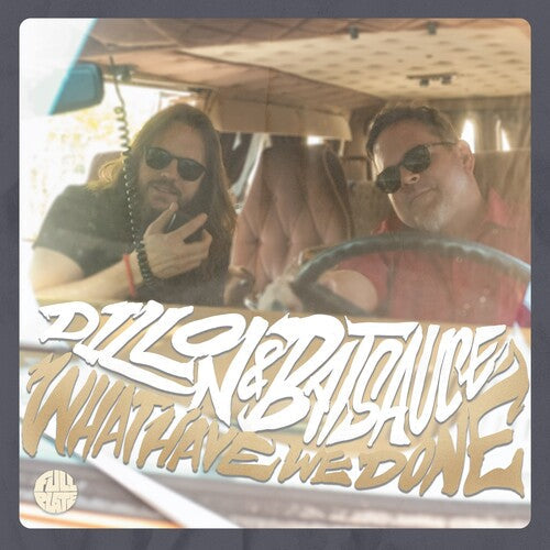 Dillon & Batsauce: What Have We Done { CD }