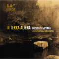 Musica Temprana: In Terra Aliena { CD }
