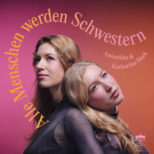 Katharina Hack: Alle Menschen werden Schwestern { CD }