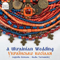 Cappella Romana: A Ukrainian Wedding { CD }