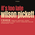 Wilson Pickett: It'S Too Late - VINYL