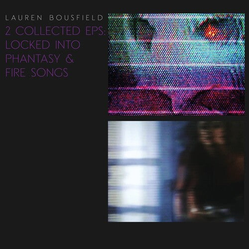 Lauren Bousfield: Locked Into Phantasy / Fire Songs [ Vinyl ]