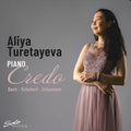 Aliya Turetayeva: J.S. Bach, Schubert & Schumann: Credo { CD }