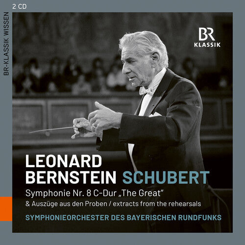 Symphonieorchester Des Bayerischen Rundfunks: Schubert: Symphonie No. 8 & Dirigenten bei der Probe mit Leonard Bernstein { CD }
