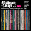 Various Artists: 90's House And Garage, Vol. 3: Compiled By Jeremy Underground (Pt. 2) [ Vinyl ]