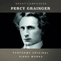 Percy Grainger: The Condon Collection: Masters of The Piano Roll { CD }