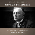 Arthur Friedheim: The Condon Collection: Masters of The Piano Roll { CD }