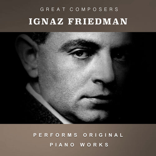 Ignace Friedman: The Condon Collection: Masters of The Piano Roll { CD }