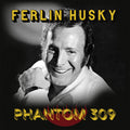 Ferlin Husky: Phantom 309 - COMPACT DISCS