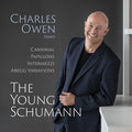 Charles Owen: The Young Schumann - Carnaval, Op. 9; Papillons, Op. 2; Intermezzi, Op. 4; Abegg Variations, Op. 1 { CD }