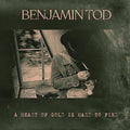 Benjamin Tod: A Heart Of Gold Is Hard To Find - COMPACT DISCS