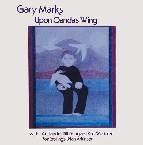 Gary Marks: Upon Oanda's Wing [ Vinyl ]