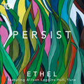 Ethel: Persist { CD }