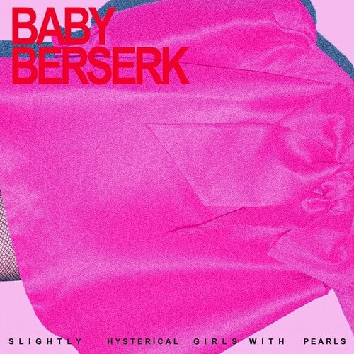 Baby Berserk: Slightly Hysterical Girl With Pearls [ Vinyl ]
