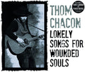 Tom Chacon: Lonely Songs For Wounded Souls { CD }
