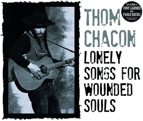 Tom Chacon: Lonely Songs For Wounded Souls { CD }