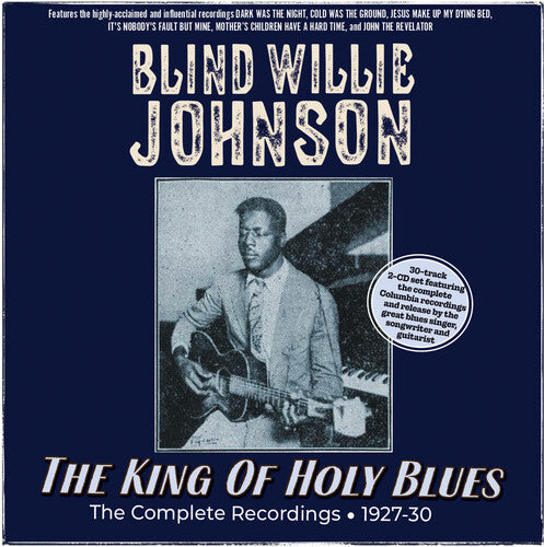 Blind Willie Johnson: The King Of Holy Blues: The Complete Recordings 1927-30 - COMPACT DISCS