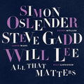 Oslender, Simon / Gadd, Steve / Lee, Will: All That Matters - VINYL