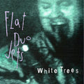Flat Duo Jets: White Trees - VINYL