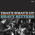 Heavy Hitters: That's What's Up - VINYL