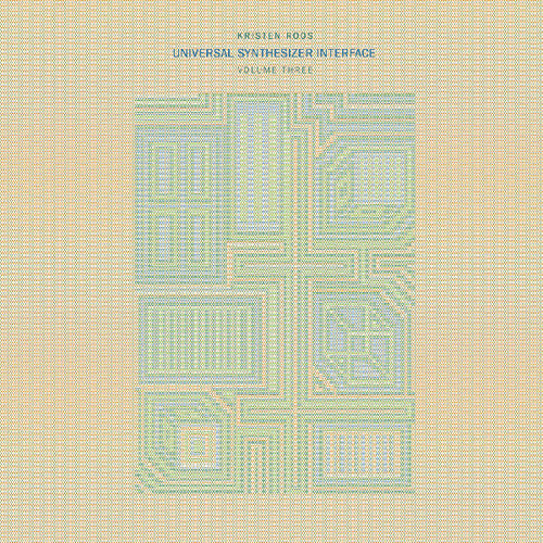 Kristen Roos: Universal Synthesizer Interface Vol Iii [ Vinyl ]