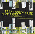 Duck Baker: Breakdown Lane: Free Solos And Duos 1976-1998 - CD