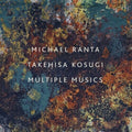 Ranta, Michael / Kosugi, Takehisa: Multiple Musics [ Vinyl ]