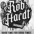 Rob Hardt: Good Time For Good Times - VINYL