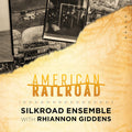 Silkroad Ensemble: American Railroad { CD }