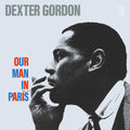 Dexter Gordon: Our Man In Paris - VINYL