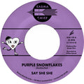 Say She She: Purple Snowflakes / This Wintertime - 7-INCH SINGLE