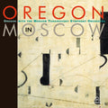 Oregon: Oregon In Moscow - CD