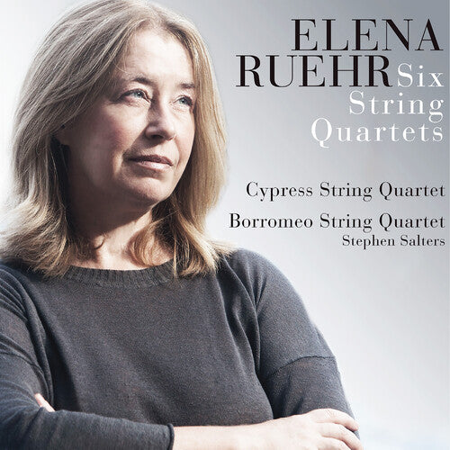 Ruehr / Cypress String Quartet / Borromeo String: Elena Ruehr: Six String Quartets { CD }