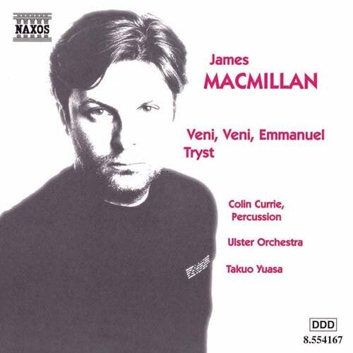 J. Macmillan: Veni Veni Emmanuel Tryst { CD }