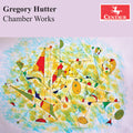 Gregory Hutter: Hutter: Chamber Works { CD }