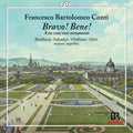 Francesco Bartolomeo Conti: Conti: Bravo! Bene! Arie con varie strumenti { CD }