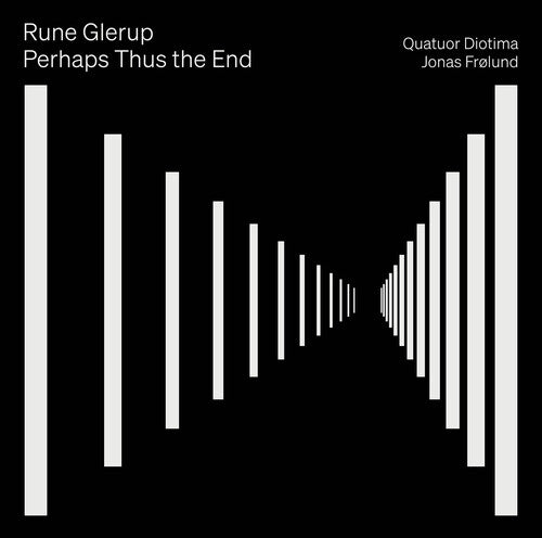 Rune Glerup: Glerup: Perhaps Thus the End { CD }