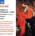 Gabriel Faure: Faure: Pelleas et Melisande Suite; Promethee (excerpts); Shylock; Songs { CD }