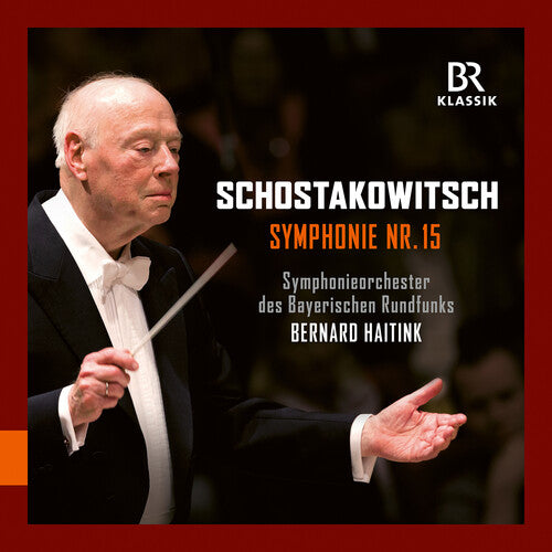 Bavarian Symphony Orchestra: Shostakovich: Symphony No. 15 with Bernard Haitink { CD }