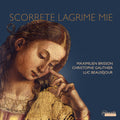 Maximilien Brisson: Scorrete Lagrime mie { CD }