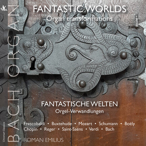 Roman Emilius: Fantastic Worlds – Organ Transformations { CD }