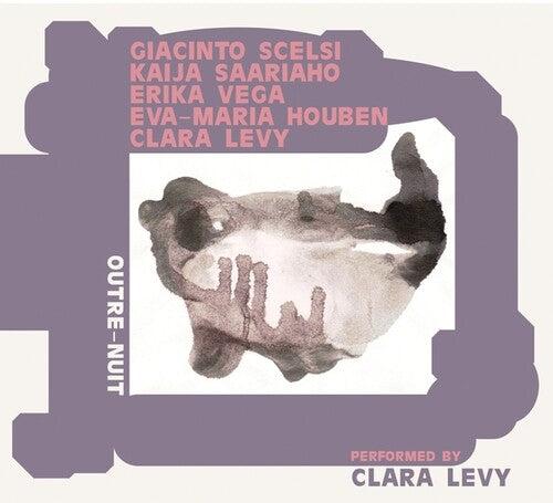 Clara Levy: Outre-Nuit: Performing Scelsi, Saariaho, Vega, Houben { CD }