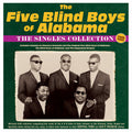 The Five Blind Boys of Alabama: The Singles Collection 1948-62 { CD }
