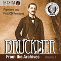 W: Bruckner from the Archives, Vol. 1 { CD }