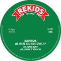 Santos: We Were All Kids Once - 12-INCH SINGLE