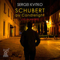 Sergei Kvitko: Schubert By Candlelight Live in Madrid { CD }