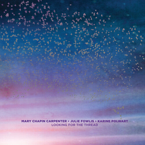 Mary Chapin Carpenter, Julie Fowlis & Karine Polwart - Looking For The Thread - LP [ Record ]