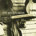 John McCutcheon: Greatest Story Never Told { CD }