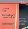 Slobodan Jovanovic: Clavecin Soleil - The Sun King’s Harpsichordists { CD }