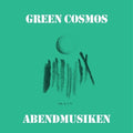 Green Cosmos: Abendmusiken [ Vinyl ]